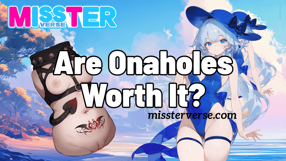 Are Onaholes Worth It?