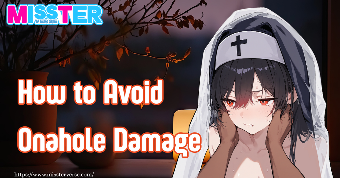 How to Avoid Onahole Damage