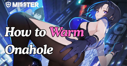 How to Warm an Onahole