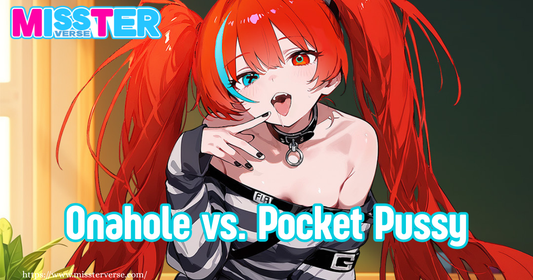 Onahole vs. Pocket Pussy